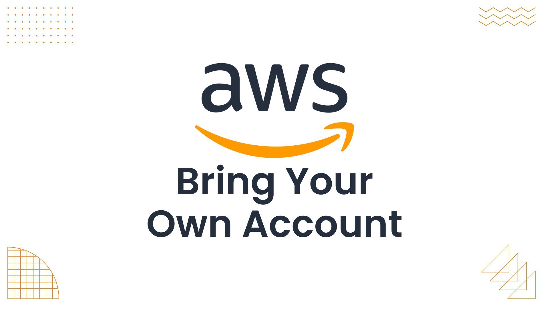 AWS Bring Your Own Account