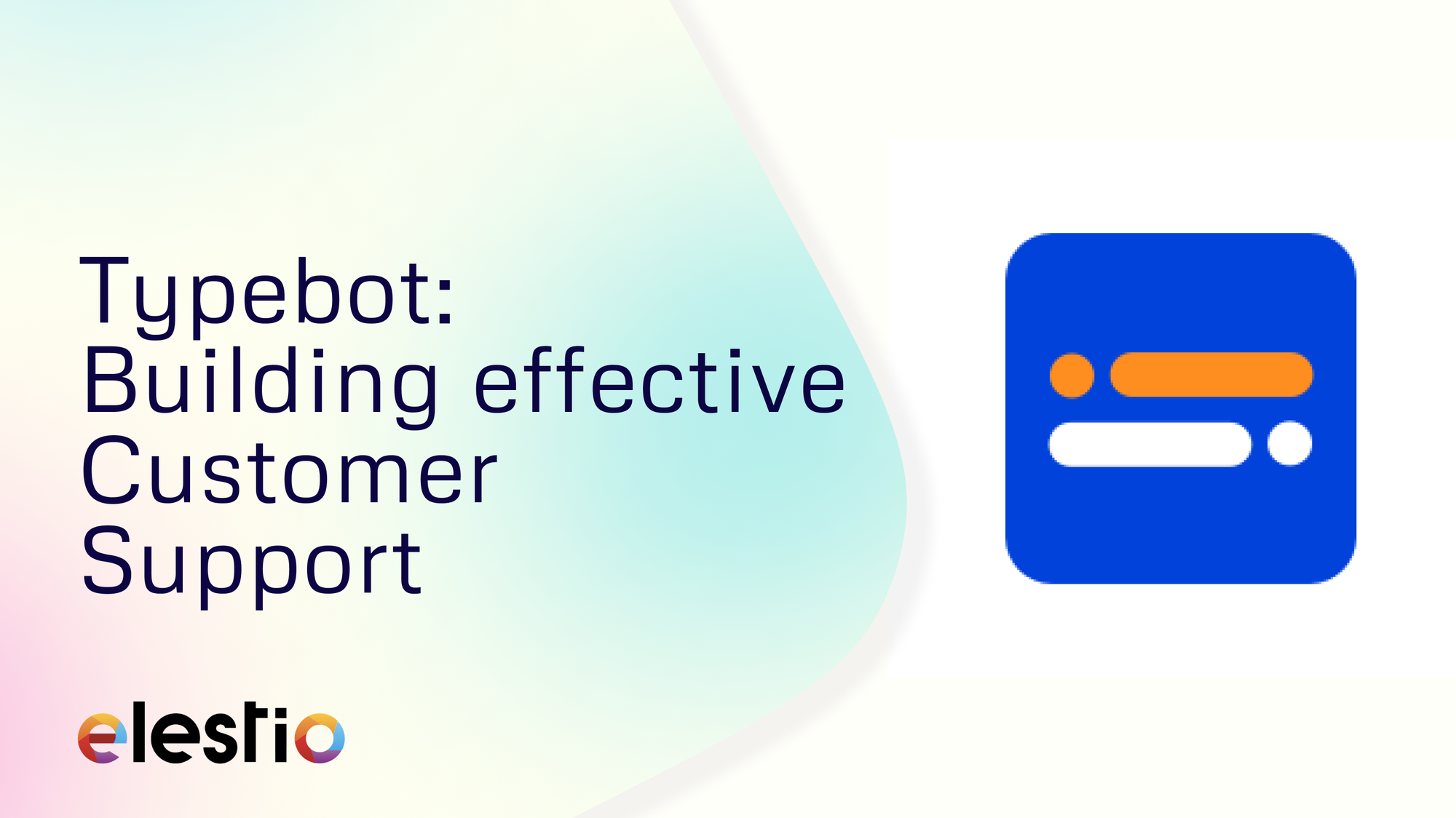 Typebot: Building Effective Customer Support