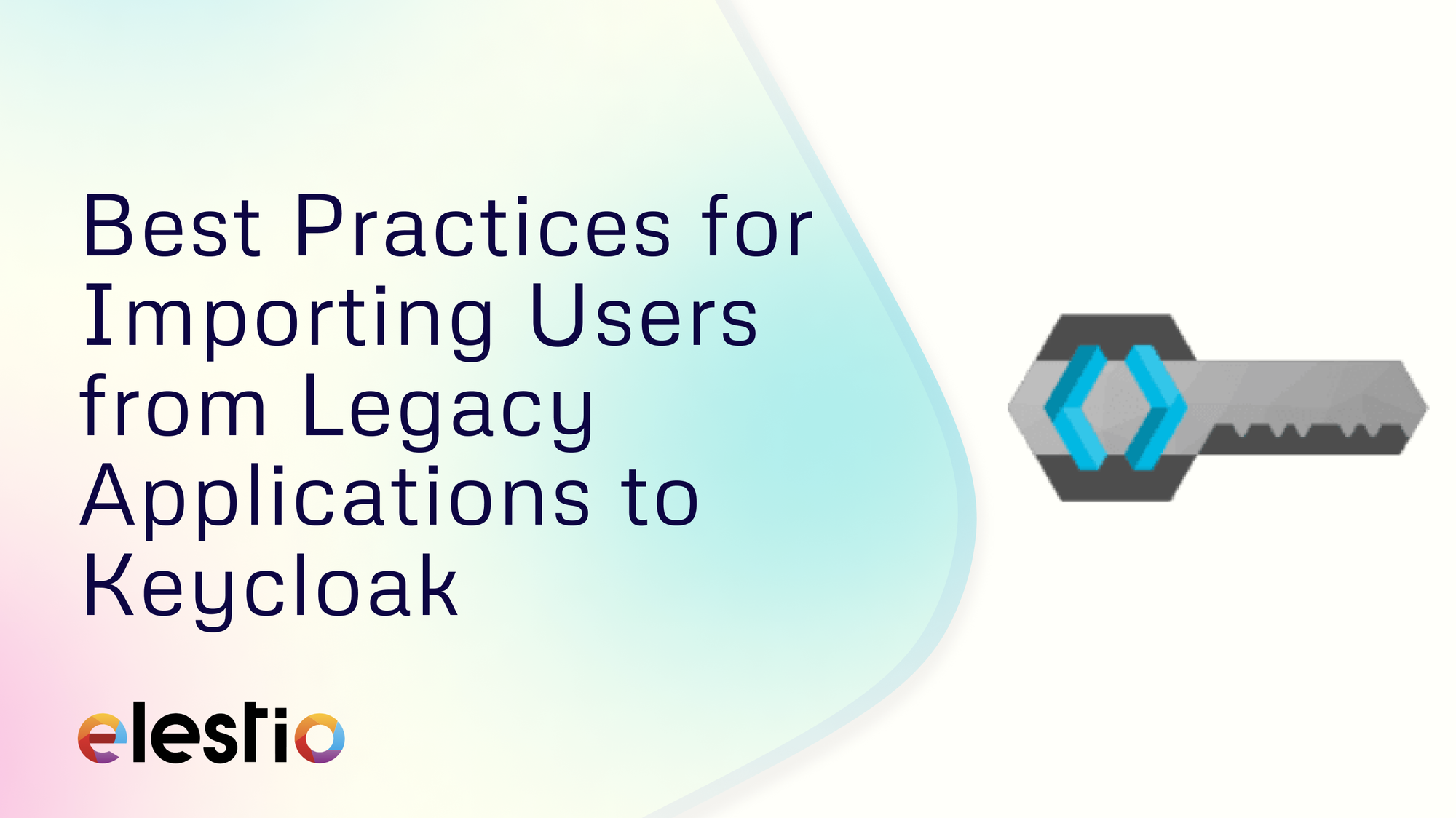 Best Practices for Importing Users from Legacy Applications to Keycloak