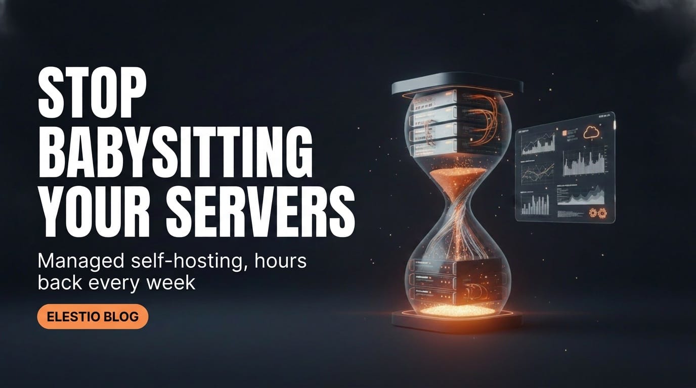 You Spend More Time Managing Self-Hosted Tools Than Using Them?