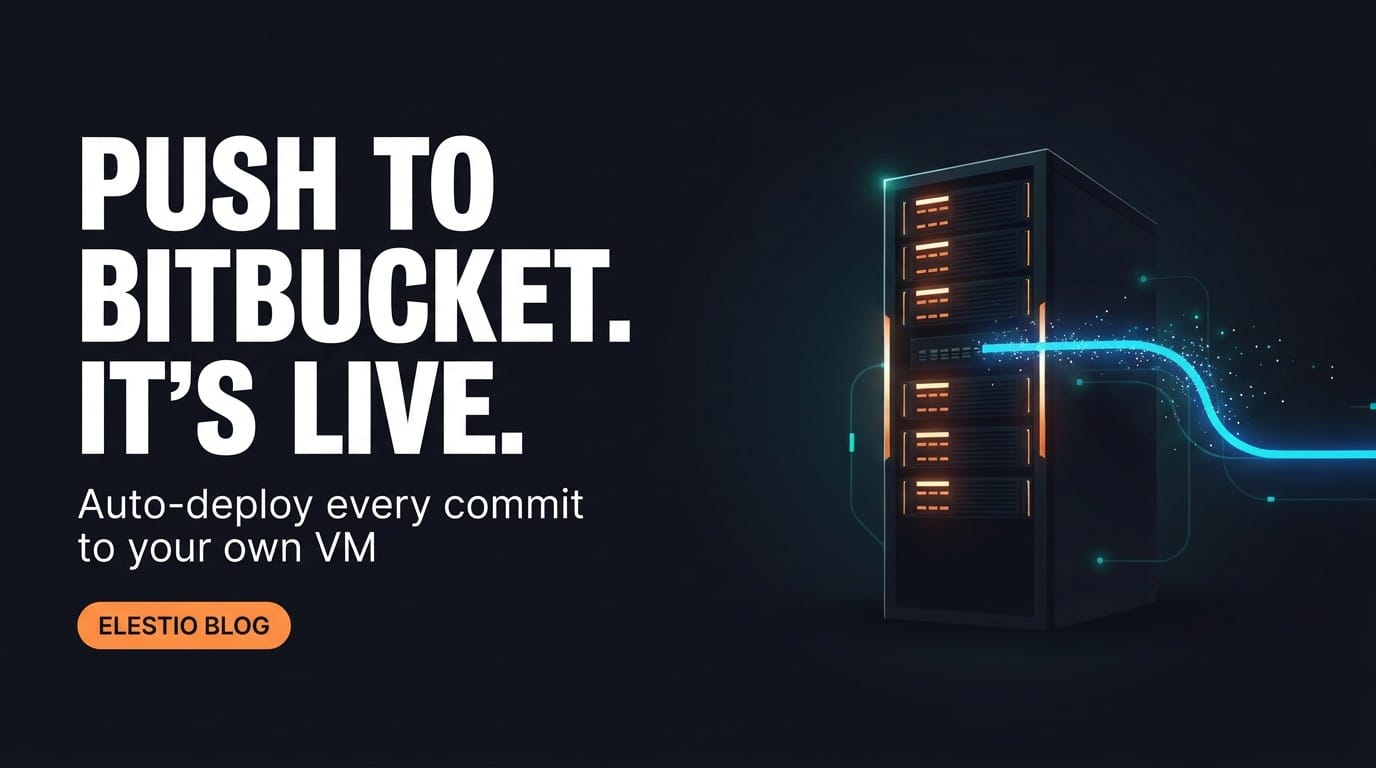 Bitbucket + Elestio: Auto-Deploy Your Repo on Every Push