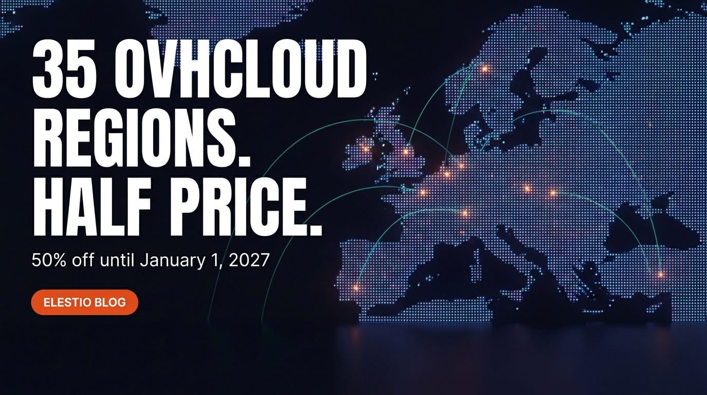 OVHcloud Is Now on Elestio: 35 Regions, 50% Off at Launch