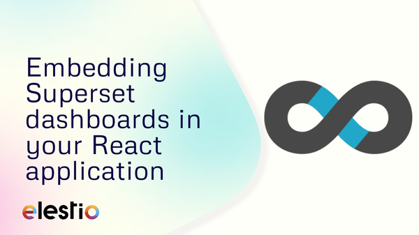 Embedding Superset dashboards in your React application
