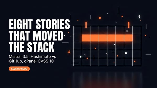 Self-Hosted Weekly: Week 18, 2026. Mistral 3.5 Lands, Hashimoto Quits GitHub, cPanel CVSS 10