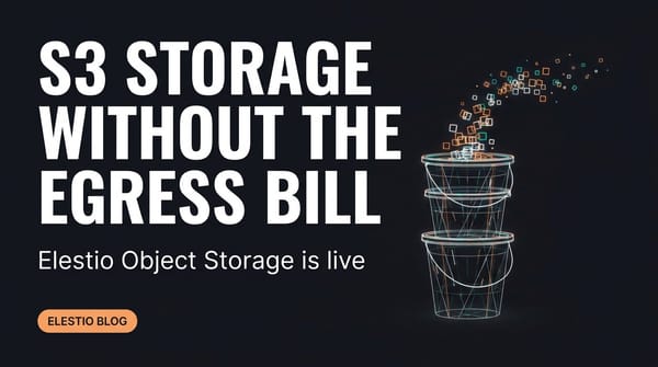 Elestio Object Storage: S3 Buckets With No Egress Fees